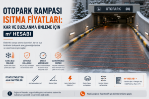 Otopark Rampası Isıtma Fiyatları